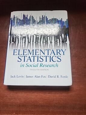 Elementary Statistics in Social Research 12th Ed Levin Fox Forde Pearson
